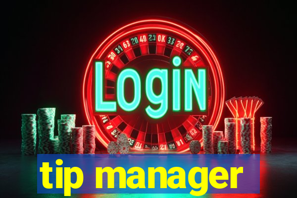 tip manager